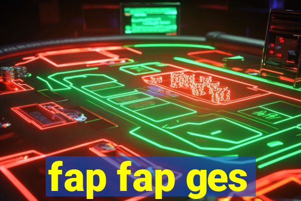 fap fap ges