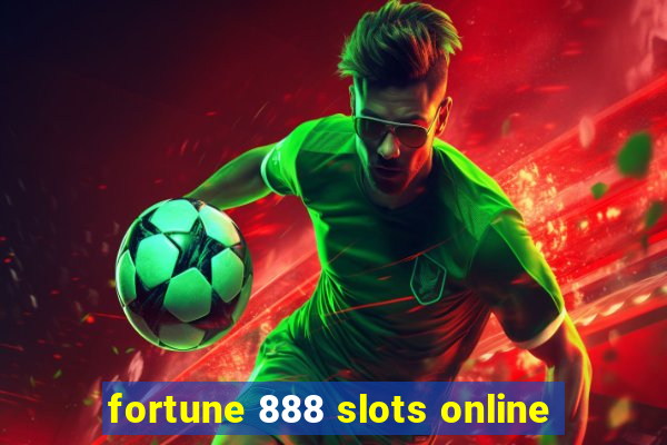 fortune 888 slots online