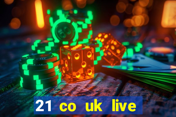 21 co uk live casino show