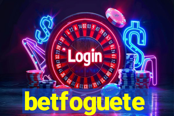 betfoguete