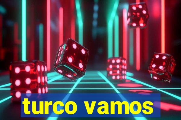 turco vamos