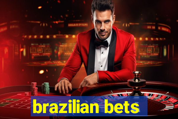 brazilian bets