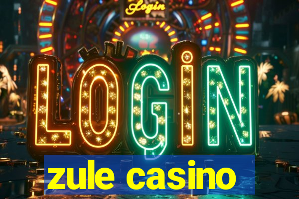 zule casino