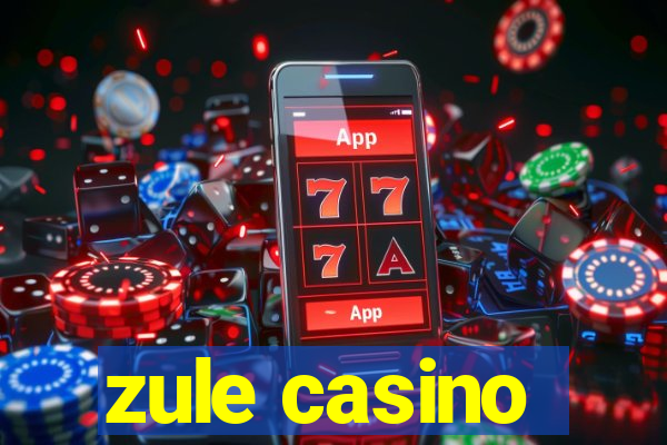 zule casino