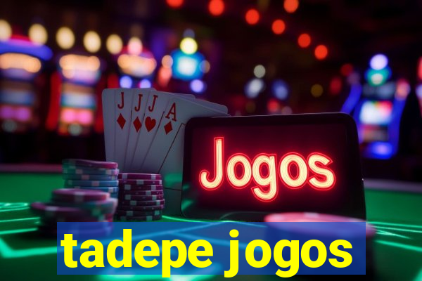 tadepe jogos