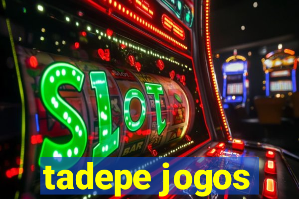 tadepe jogos