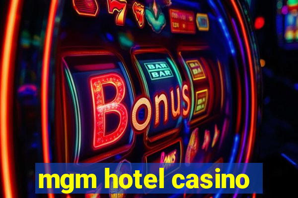 mgm hotel casino