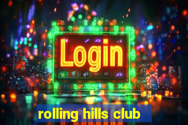 rolling hills club