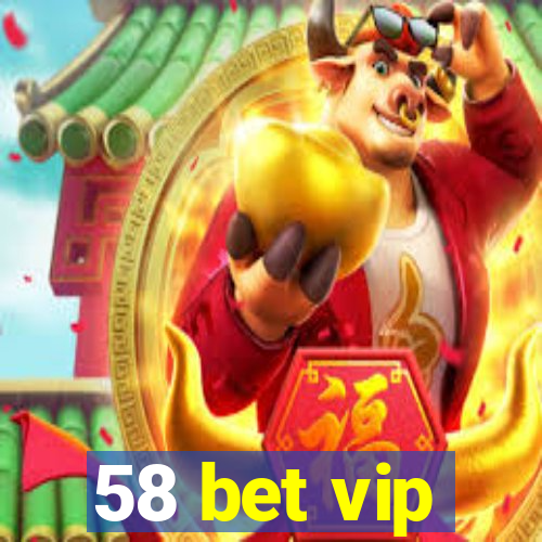 58 bet vip