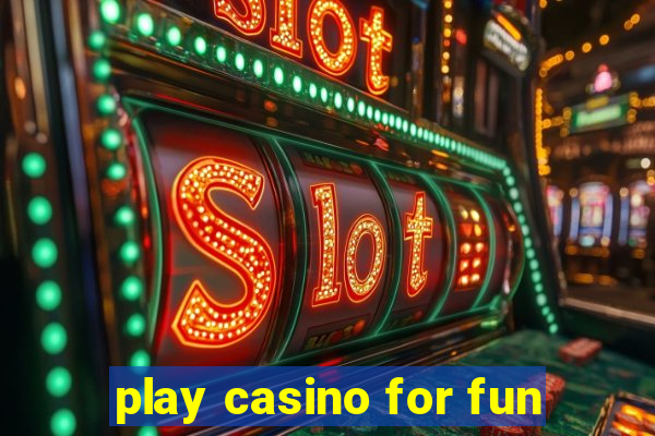 play casino for fun