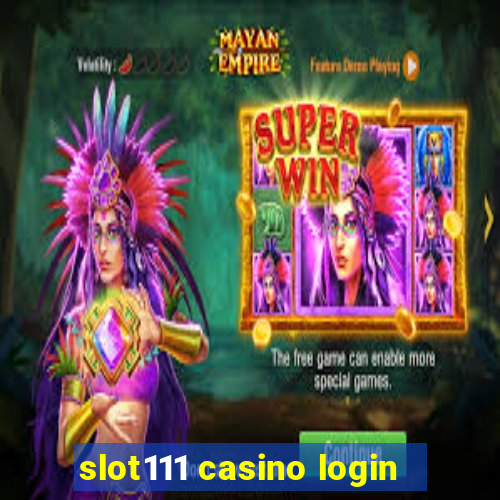 slot111 casino login