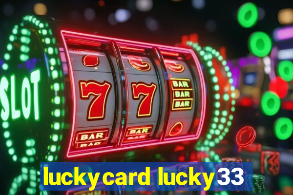 luckycard lucky33