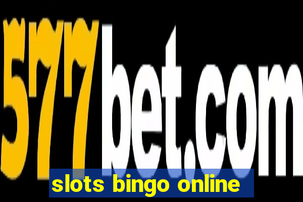 slots bingo online