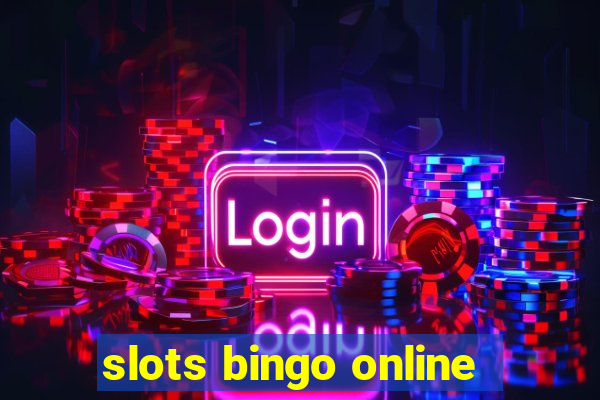 slots bingo online