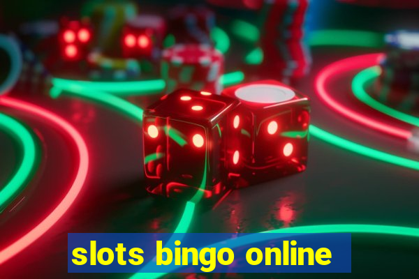 slots bingo online