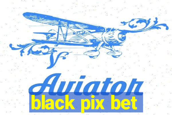 black pix bet