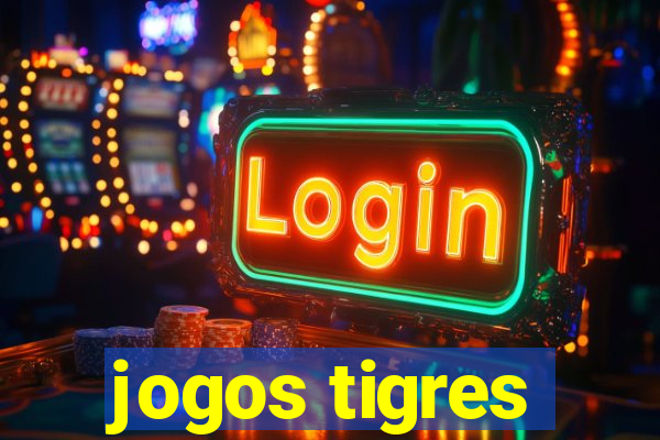 jogos tigres