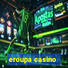 eroupa casino