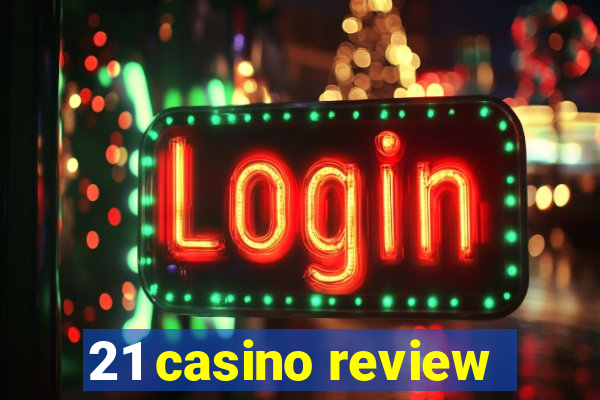 21 casino review