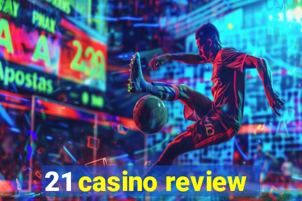 21 casino review