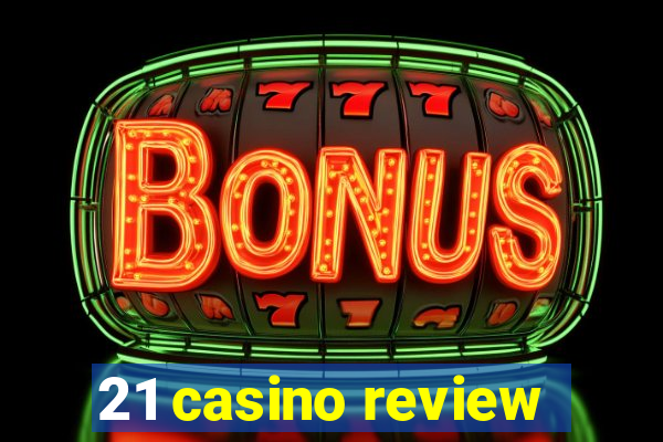 21 casino review