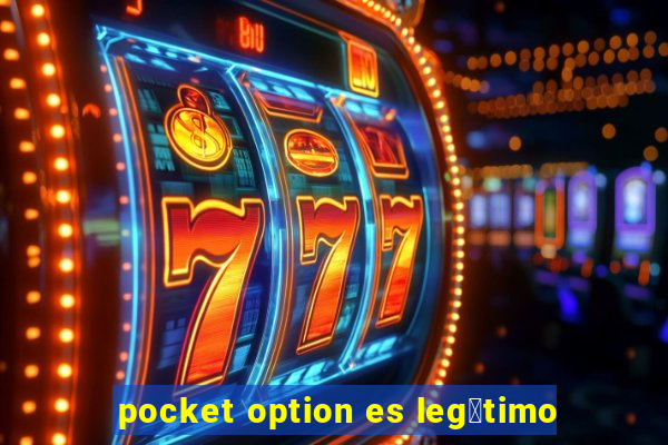 pocket option es leg铆timo