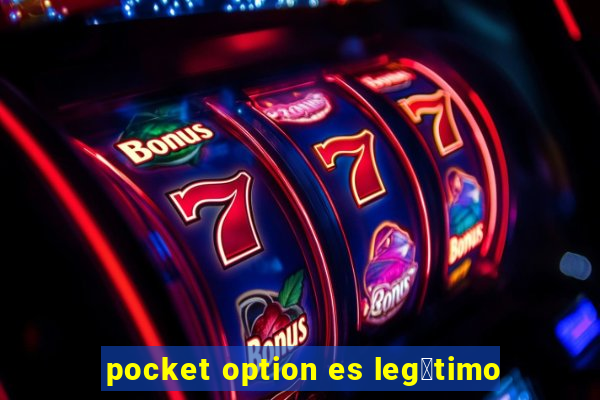 pocket option es leg铆timo