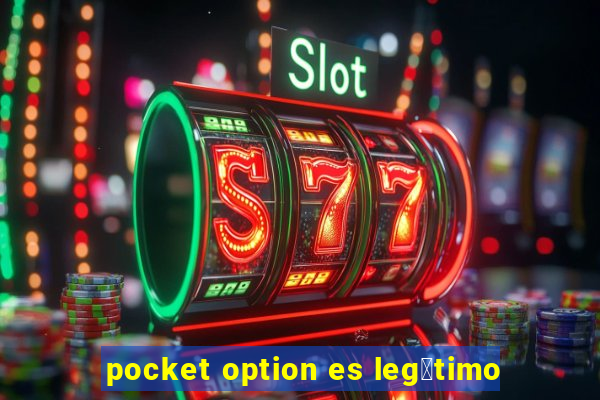 pocket option es leg铆timo