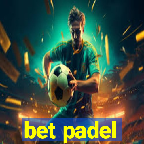 bet padel