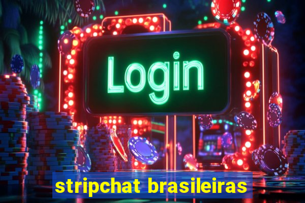 stripchat brasileiras