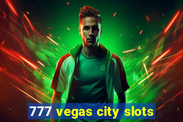 777 vegas city slots