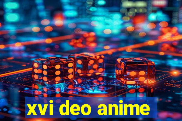 xvi deo anime