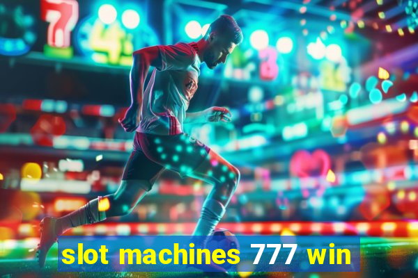 slot machines 777 win