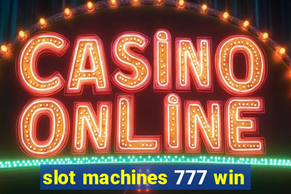 slot machines 777 win