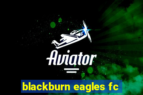 blackburn eagles fc