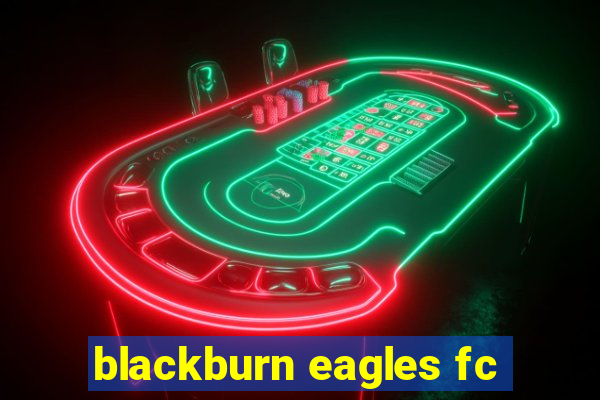 blackburn eagles fc