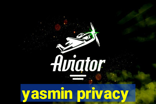 yasmin privacy