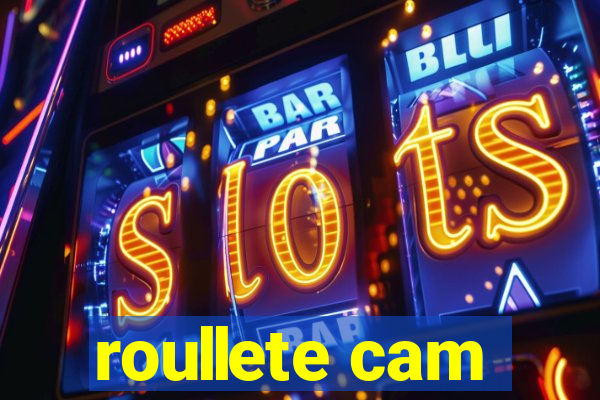 roullete cam