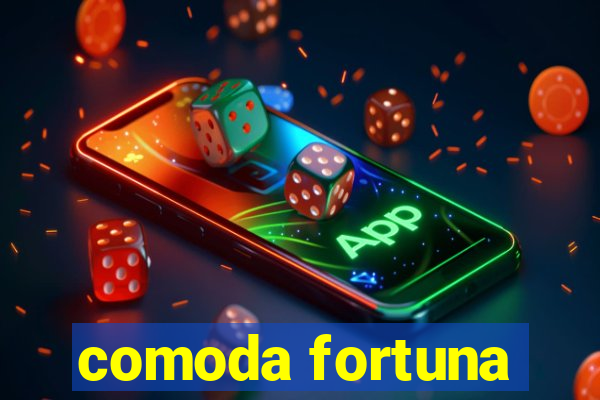 comoda fortuna