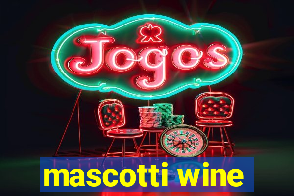 mascotti wine