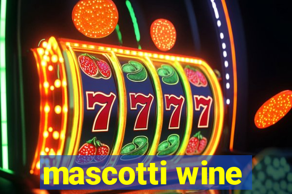 mascotti wine