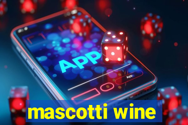 mascotti wine