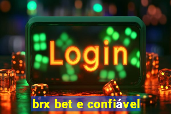 brx bet e confiável