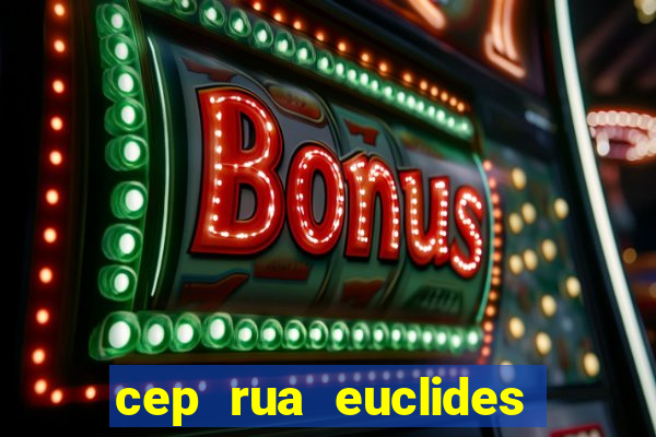 cep rua euclides da cunha