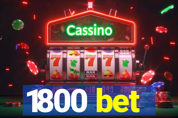 1800 bet