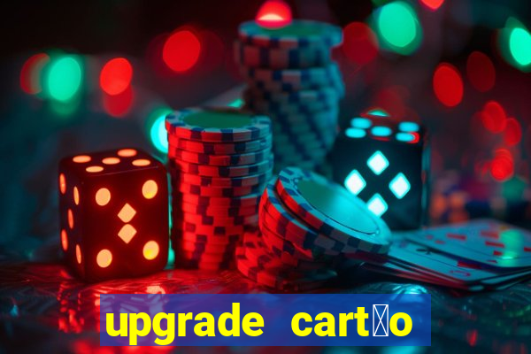 upgrade cart茫o porto seguro