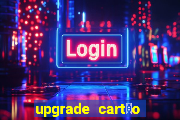 upgrade cart茫o porto seguro