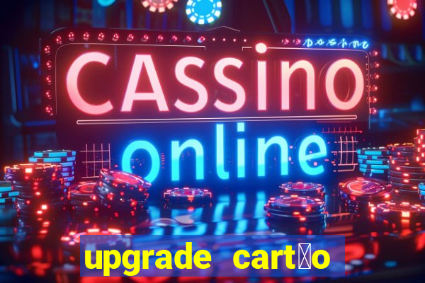 upgrade cart茫o porto seguro