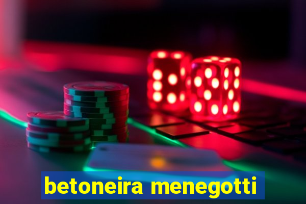 betoneira menegotti