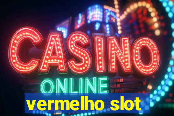 vermelho slot